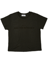 KILL THE ROMANCE T-SHIRT PIGMENT BLACK(WOMAN)